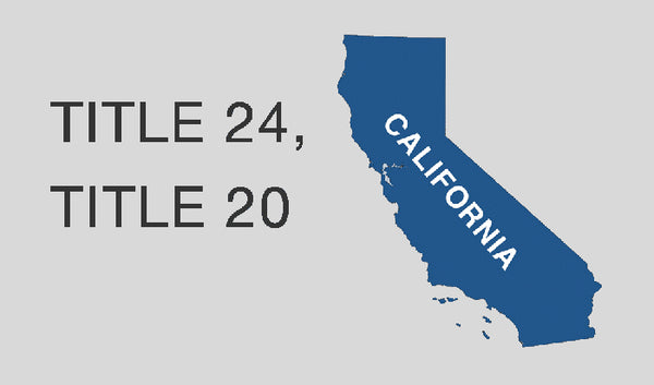 California Title 20 & 24 Explained